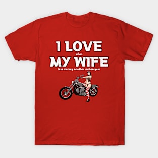 I love when my wife lets me buy another motorcycle T-Shirt